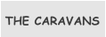 THE CARAVANS